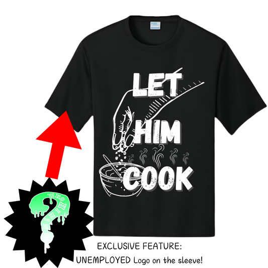 LET HIM COOK